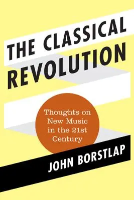 La rivoluzione classica: Pensieri sulla nuova musica nel XXI secolo - The Classical Revolution: Thoughts on New Music in the 21st Century
