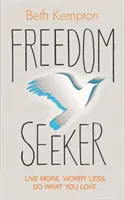 Freedom Seeker - Vivere di più. Preoccuparsi di meno. Fai ciò che ami. - Freedom Seeker - Live More. Worry Less. Do What You Love.
