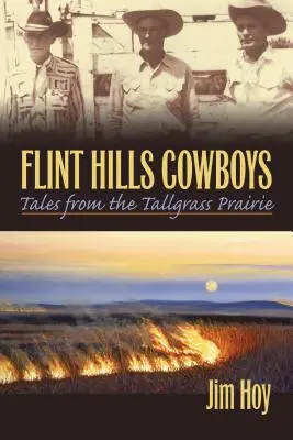 Cowboy delle Flint Hills: Racconti dalla prateria di Tallgrass - Flint Hills Cowboys: Tales from the Tallgrass Prairie