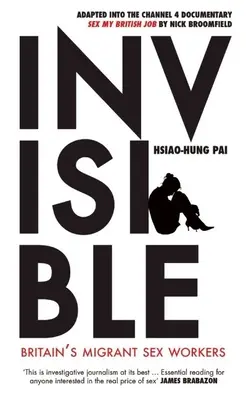 Invisibili: Le lavoratrici del sesso migranti in Gran Bretagna - Invisible: Britain's Migrant Sex Workers