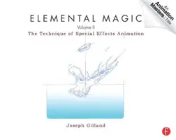 Magia elementare, volume II - La tecnica dell'animazione a effetti speciali - Elemental Magic, Volume II - The Technique of Special Effects Animation