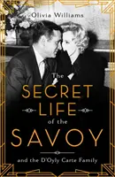 La vita segreta dei Savoia e la famiglia D'Oyly Carte - Secret Life of the Savoy - and the D'Oyly Carte family