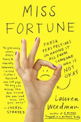 Miss Fortuna: Nuove prospettive sull'avere tutto da qualcuno che non sta bene - Miss Fortune: Fresh Perspectives on Having It All from Someone Who Is Not Okay