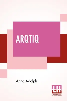 Arqtiq: Uno studio sulle meraviglie del Polo Nord - Arqtiq: A Study Of The Marvels At The North Pole