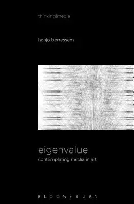 Eigenvalue: Sulla contrazione graduale dei media in movimento; Contemplare i media nell'arte [Sound Image Sense]. - Eigenvalue: On the Gradual Contraction of Media in Movement; Contemplating Media in Art [Sound Image Sense]