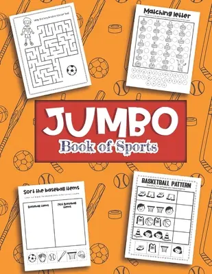 Libro gigante dello sport: Oltre 40 disegni divertenti per ragazzi e ragazze - Hockey, calcio, baseball, football Fogli di lavoro educativi - Jumbo Book of Sports: Over 40 Fun Designs For Boys And Girls - Hockey, Soccer, Baseball, Football Educational Worksheets