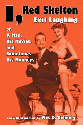 Io, Red Skelton: Uscire ridendo... O, un uomo, i suoi film e talvolta le sue scimmie - I, Red Skelton: Exit Laughing... Or, a Man, His Movies, and Sometimes His Monkeys
