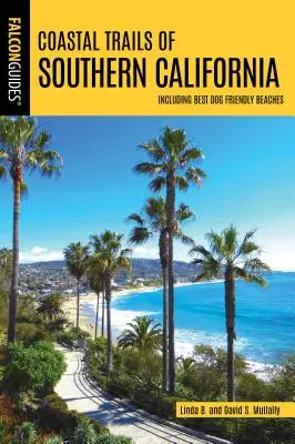 Sentieri costieri della California meridionale: Comprese le migliori spiagge amiche dei cani - Coastal Trails of Southern California: Including Best Dog Friendly Beaches