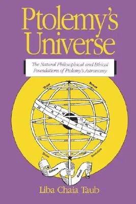L'universo di Tolomeo: I fondamenti naturali, filosofici ed etici dell'astronomia di Tolomeo - Ptolemy's Universe: The Natural Philosophical and Ethical Foundations of Ptolemy's Astronomy