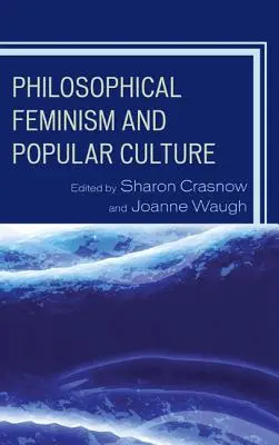 Femminismo filosofico e cultura popolare - Philosophical Feminism and Popular Culture