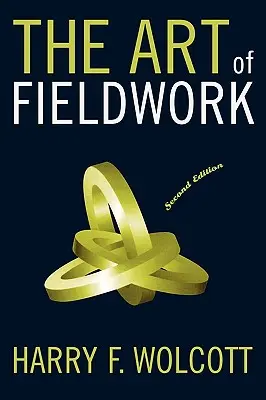 L'arte del lavoro sul campo, seconda edizione - The Art of Fieldwork, Second Edition