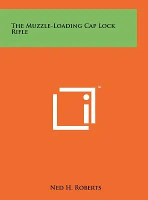Il fucile ad avancarica con chiusura a cappellotto - The Muzzle-Loading Cap Lock Rifle
