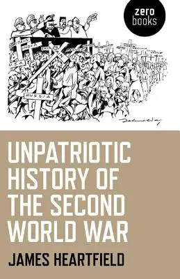 Una storia antipatriottica della Seconda guerra mondiale - An Unpatriotic History of the Second World War