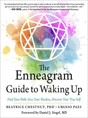 La guida dell'Enneagramma al risveglio: Trova il tuo sentiero, affronta la tua ombra, scopri il tuo vero sé - The Enneagram Guide to Waking Up: Find Your Path, Face Your Shadow, Discover Your True Self