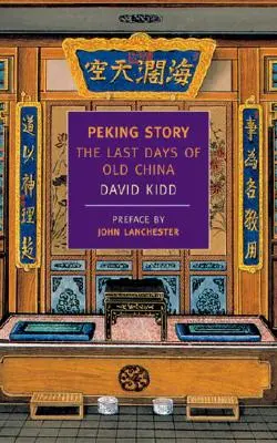 Storia di Pechino: Gli ultimi giorni della vecchia Cina - Peking Story: The Last Days of Old China