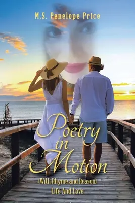 Poesia in movimento: (Con rima e ragione) Vita e amore - Poetry in Motion: (With Rhyme and Reason) Life and Love