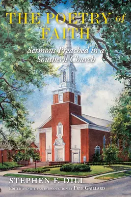 La poesia della fede: Sermoni predicati in una chiesa del Sud - The Poetry of Faith: Sermons Preached in a Southern Church