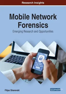 Forensica delle reti mobili: Ricerca e opportunità emergenti - Mobile Network Forensics: Emerging Research and Opportunities