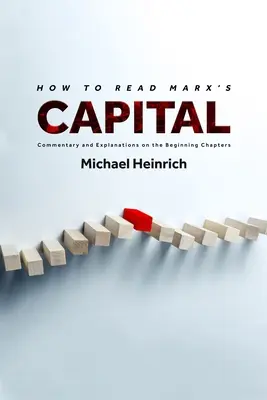 Come leggere il Capitale di Marx: Commento e spiegazione dei capitoli iniziali - How to Read Marx's Capital: Commentary and Explanations on the Beginning Chapters