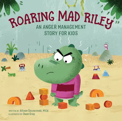 Riley il pazzo ruggente: Una storia di gestione della rabbia per bambini - Roaring Mad Riley: An Anger Management Story for Kids