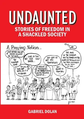 Undaunted - Storie di libertà in una società incatenata - Undaunted - Stories of Freedom in a Shackled Society