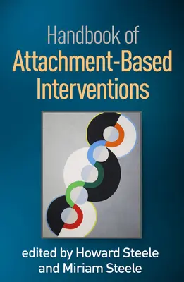 Manuale degli interventi basati sull'attacco - Handbook of Attachment-Based Interventions
