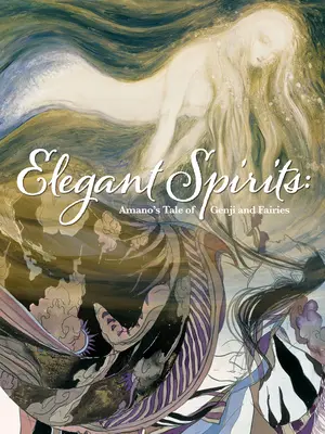 Spiriti eleganti: Il racconto di Genji e delle fate di Amano - Elegant Spirits: Amano's Tale of Genji and Fairies