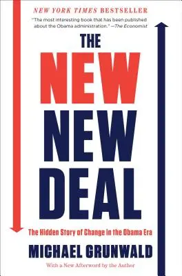 Il New New Deal: La storia nascosta del cambiamento nell'era Obama - The New New Deal: The Hidden Story of Change in the Obama Era