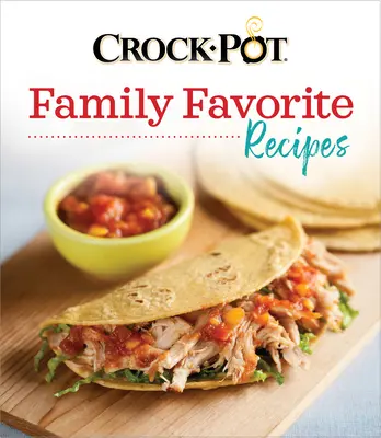 Ricette Crock-Pot preferite dalla famiglia - Crock-Pot Family Favorite Recipes