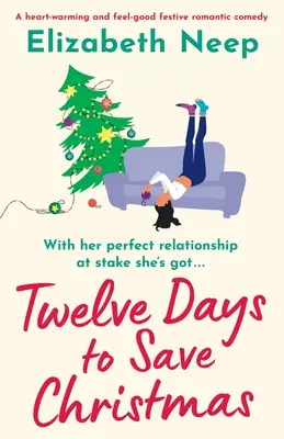 Dodici giorni per salvare il Natale: Una commedia romantica che scalda il cuore e fa stare bene durante le feste - Twelve Days to Save Christmas: A heart-warming and feel-good festive romantic comedy