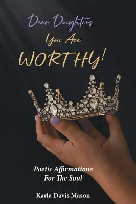 Care figlie, siete degne! - Dear Daughters, You Are Worthy!