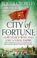La città della fortuna - Come Venezia vinse e perse un impero navale - City of Fortune - How Venice Won and Lost a Naval Empire