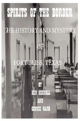 Spiriti del confine: Storia e mistero di Ft. Bliss, Texas - Spirits of the Border: The History and Mystery of Ft. Bliss, Texas
