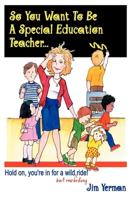 Vuoi diventare un insegnante di educazione speciale: tieni duro, ti aspetta una corsa selvaggia (ma gratificante)! - So You Want to Be a Special Education Teacher: Hold On, You're in for a Wild (But Rewarding) Ride!
