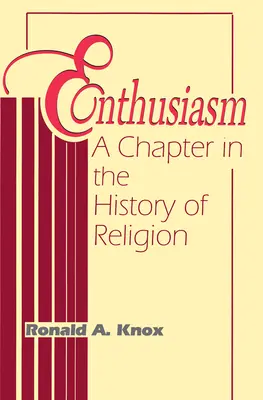 Entusiasmo: Un capitolo della storia della religione - Enthusiasm: A Chapter in the History of Religion