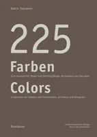 225 Farben / 225 Colors - Eine Auswahl fur Maler und Denkmalpfleger, Architekten und Gestalter / Una selezione per pittori e conservatori, architetto - 225 Farben / 225 Colors - Eine Auswahl fur Maler und Denkmalpfleger, Architekten und Gestalter / A Selection for Painters and Conservators, Architect