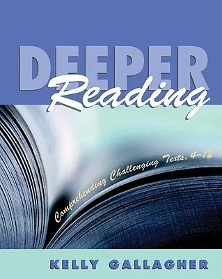 Leggere più a fondo: Comprendere testi impegnativi, 4-12 anni - Deeper Reading: Comprehending Challenging Texts, 4-12