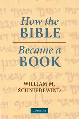 Come la Bibbia è diventata un libro: La testualizzazione dell'antico Israele - How the Bible Became a Book: The Textualization of Ancient Israel