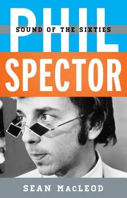 Phil Spector: Il suono degli anni Sessanta - Phil Spector: Sound of the Sixties