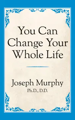 Puoi cambiare tutta la tua vita - You Can Change Your Whole Life