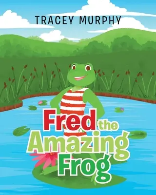 Fred, l'incredibile rana - Fred the Amazing Frog