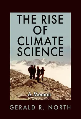 L'ascesa della scienza del clima: Un libro di memorie - The Rise of Climate Science: A Memoir