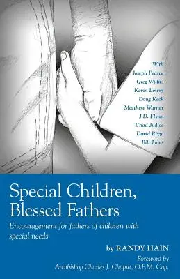 Bambini speciali, padri benedetti: Incoraggiamento per i padri di bambini con bisogni speciali - Special Children, Blessed Fathers: Encouragement for fathers of children with special needs