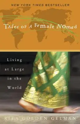 Racconti di una donna nomade: Vivere in libertà nel mondo - Tales of a Female Nomad: Living at Large in the World