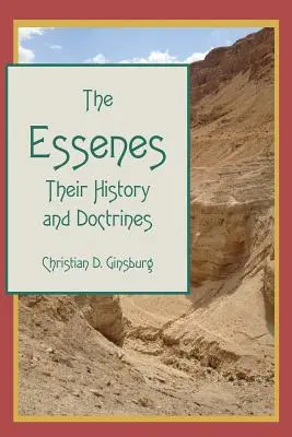 Gli Esseni: Storia e dottrine - The Essenes: Their History and Doctrines