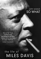 So What - La vita di Miles Davis - So What - The Life of Miles Davis