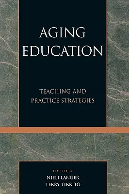 Educazione all'invecchiamento: Strategie didattiche e pratiche - Aging Education: Teaching and Practice Strategies
