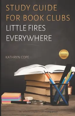 Guida allo studio per i club del libro: Piccoli fuochi ovunque - Study Guide for Book Clubs: Little Fires Everywhere