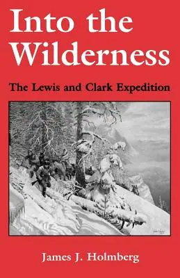 Into the Wilderness: La spedizione di Lewis e Clark - Into the Wilderness: The Lewis and Clark Expedition