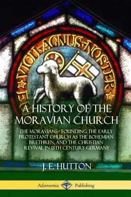 Storia della Chiesa morava: I Moravi - La fondazione della prima chiesa protestante come fratelli boemi e la rinascita cristiana nel XVIII secolo. - A History of the Moravian Church: The Moravians - Founding the Early Protestant Church as the Bohemian Brethren, and the Christian Revival in 18th Cen
